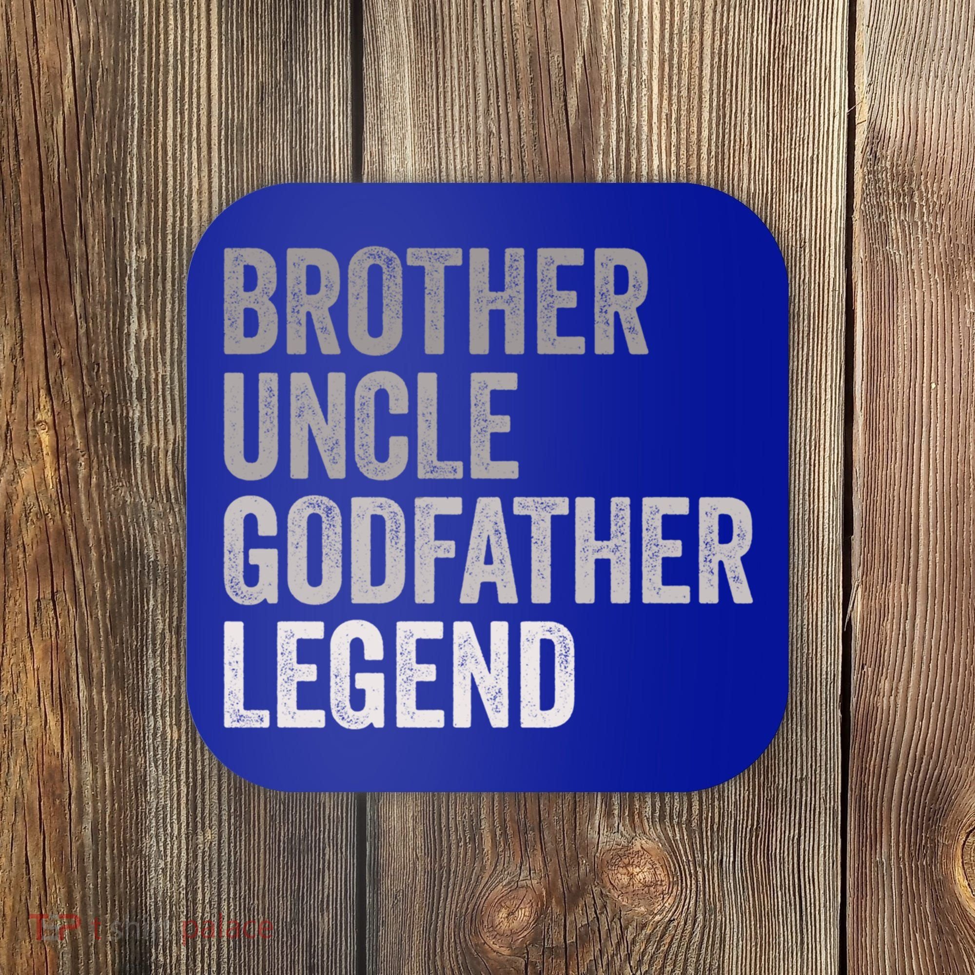 Brother Uncle Godfather Legend Favorite Best Uncle Meaningful Gift Coaster