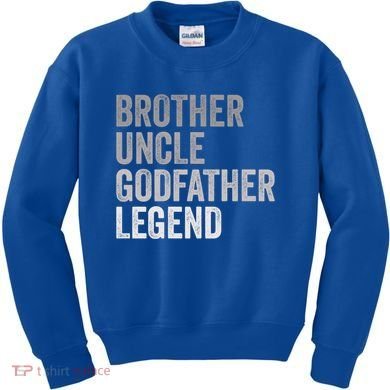 Brother Uncle Godfather Legend Favorite Best Uncle Meaningful Gift Kids Sweatshirt