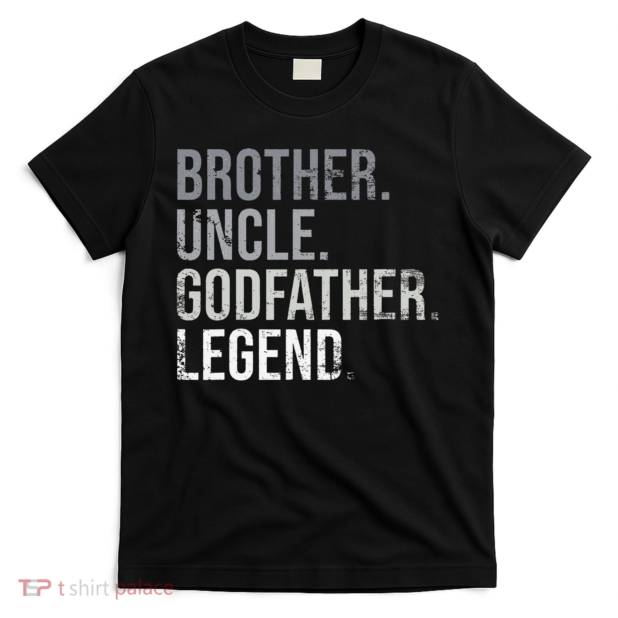 Brother Uncle Godfather Legend Best Funny Uncle T-Shirt