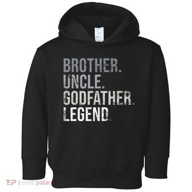 Brother Uncle Godfather Legend Best Funny Uncle Toddler Hoodie