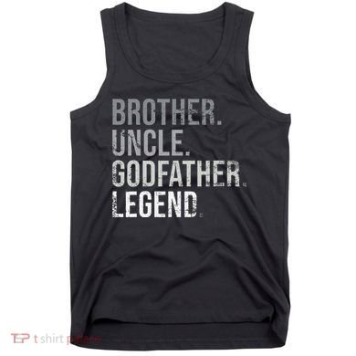 Brother Uncle Godfather Legend Best Funny Uncle Tank Top