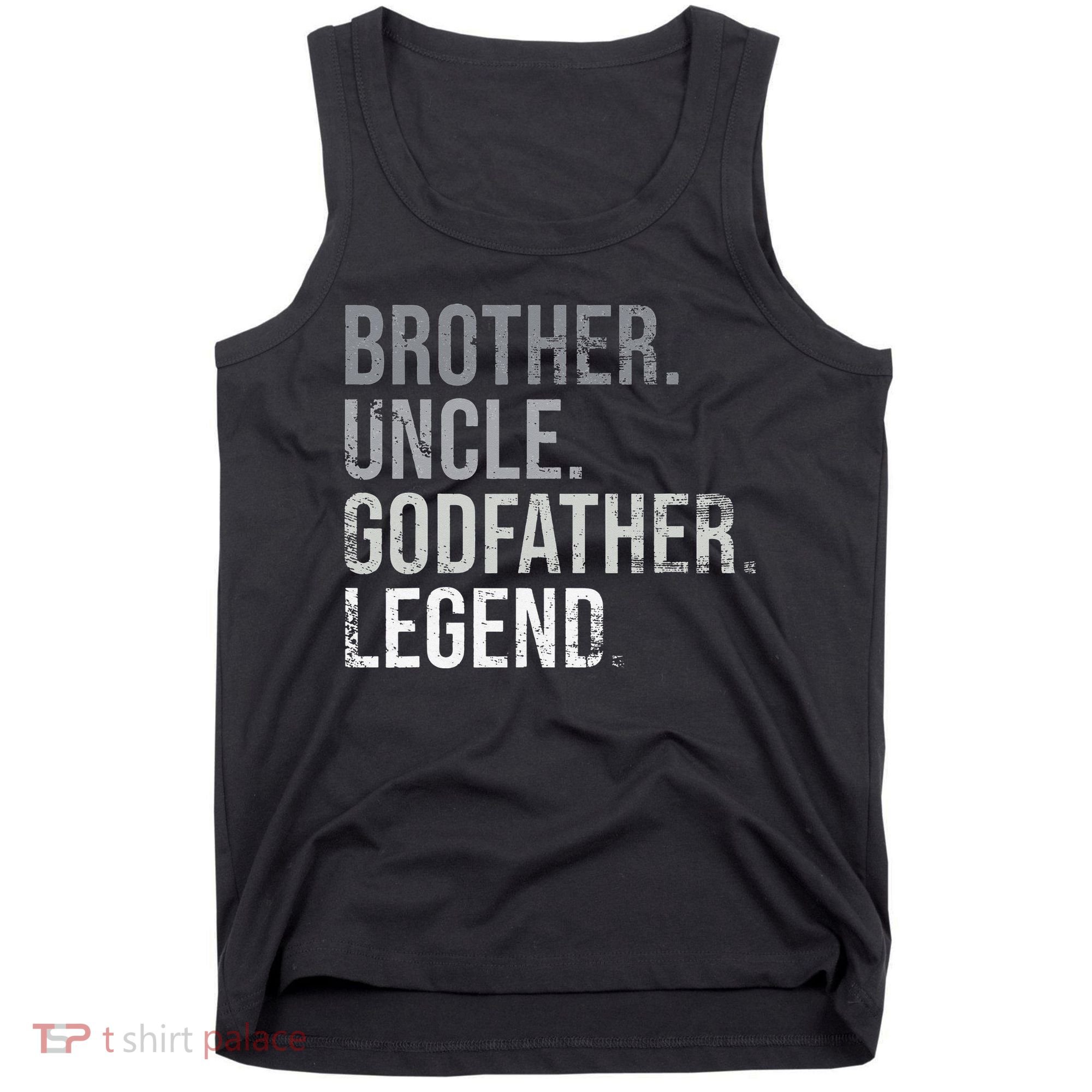 Brother Uncle Godfather Legend Best Funny Uncle Tank Top