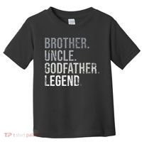 Brother Uncle Godfather Legend Best Funny Uncle Toddler T-Shirt thumb 0