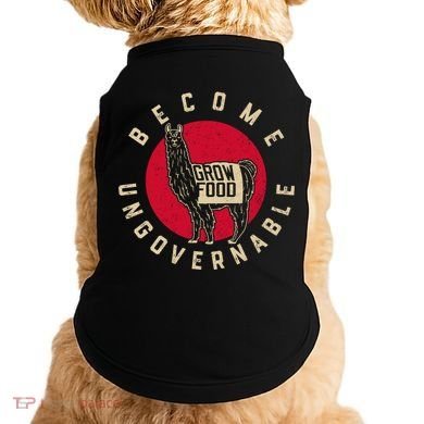 Become Ungovernable Grow Food Doggie Tank