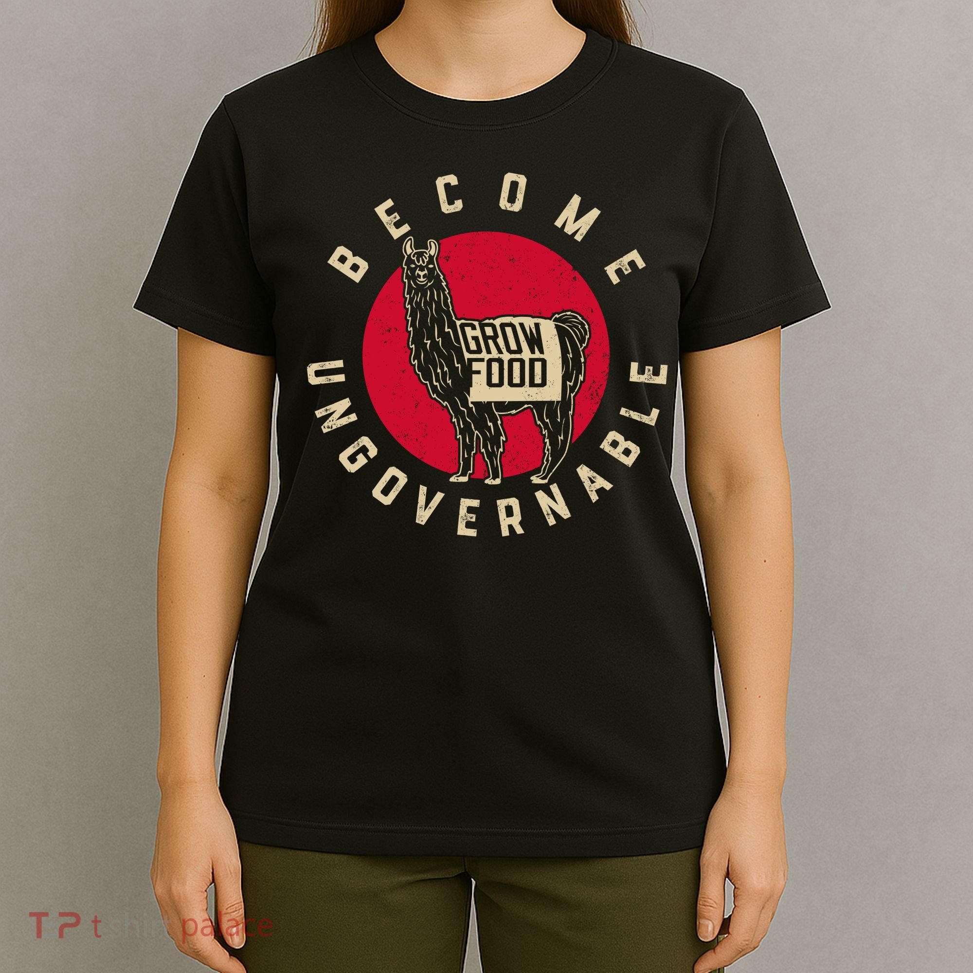 Become Ungovernable Grow Food T-Shirt