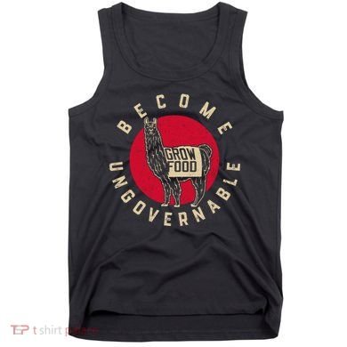 Become Ungovernable Grow Food Tank Top