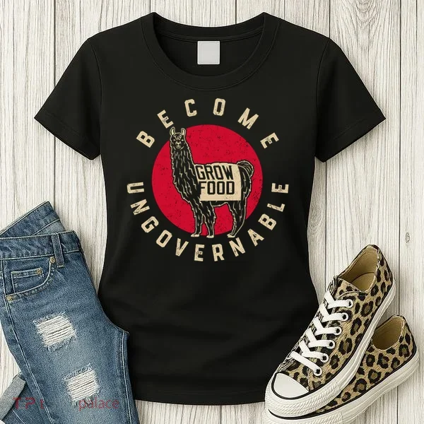 Become Ungovernable Grow Food Women's T-Shirt