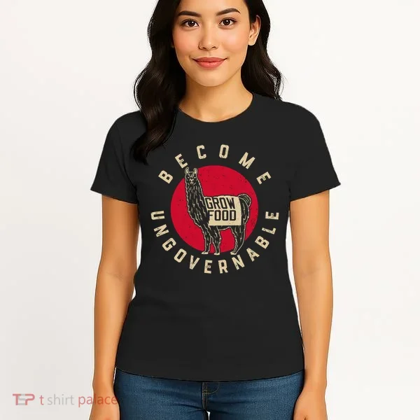 Become Ungovernable Grow Food Women's T-Shirt