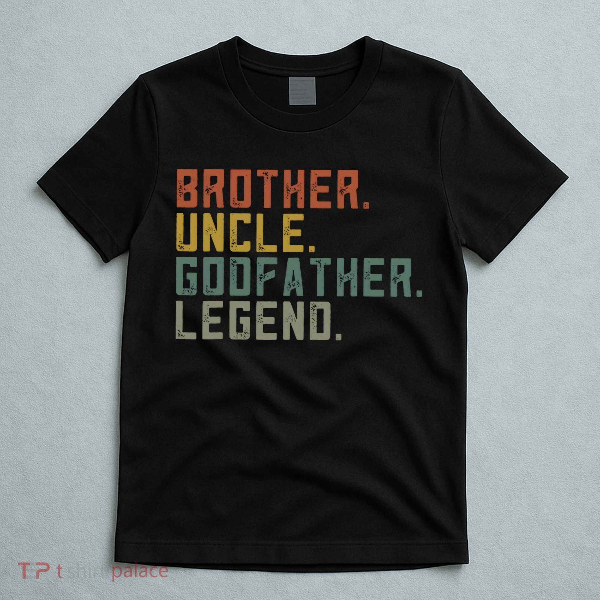 Brother Uncle Godfather Legend Fun Best Funny Uncle T-Shirt