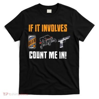 Beer UTV Guns Lover Four Wheeler Quad OffRoading SxS ATV T-Shirt