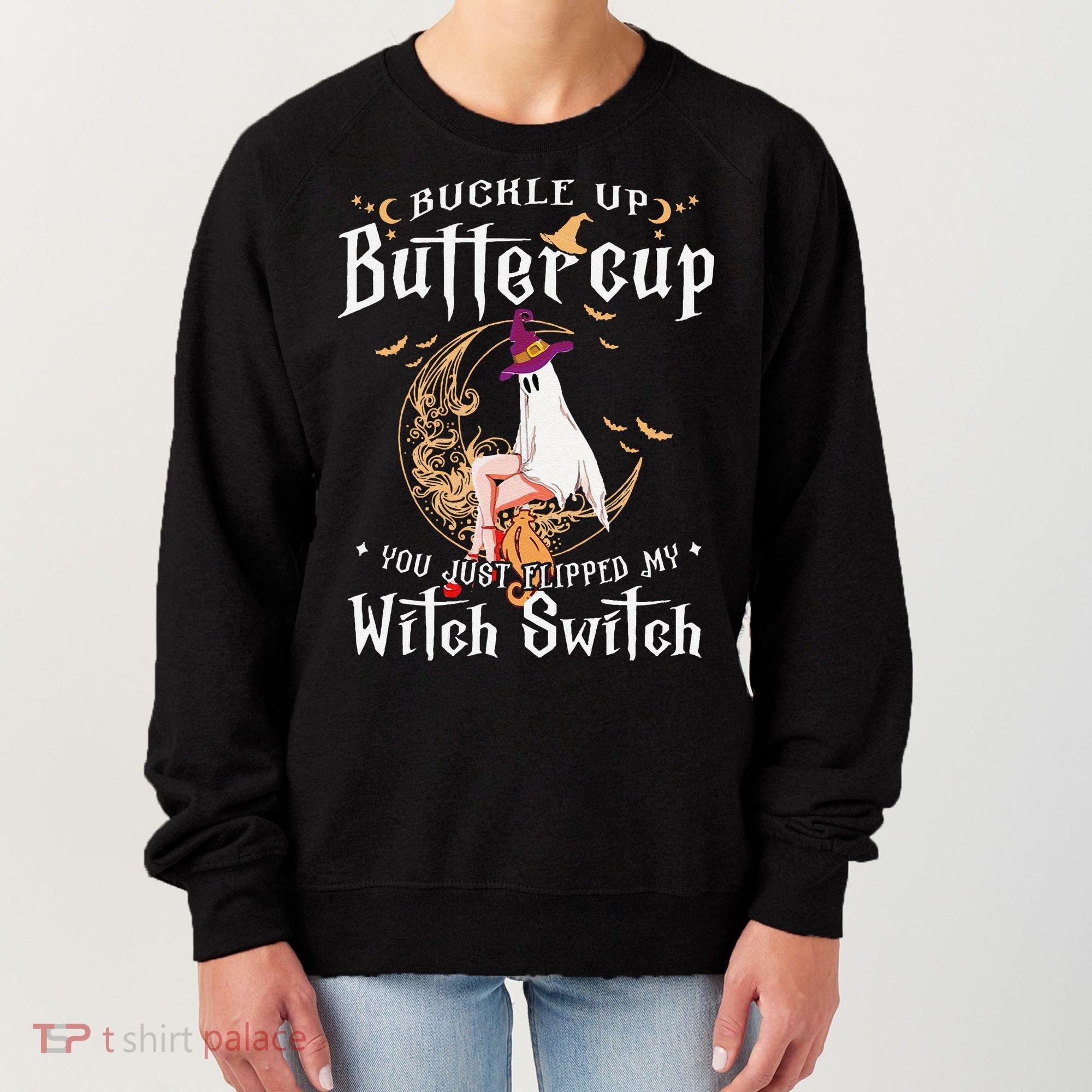 Buckle Up Halloween Buttercup You Just Flipped Witch Switch Women's Sweatshirt