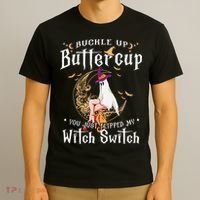 Buckle Up Halloween Buttercup You Just Flipped Witch Switch T-Shirt thumb 3