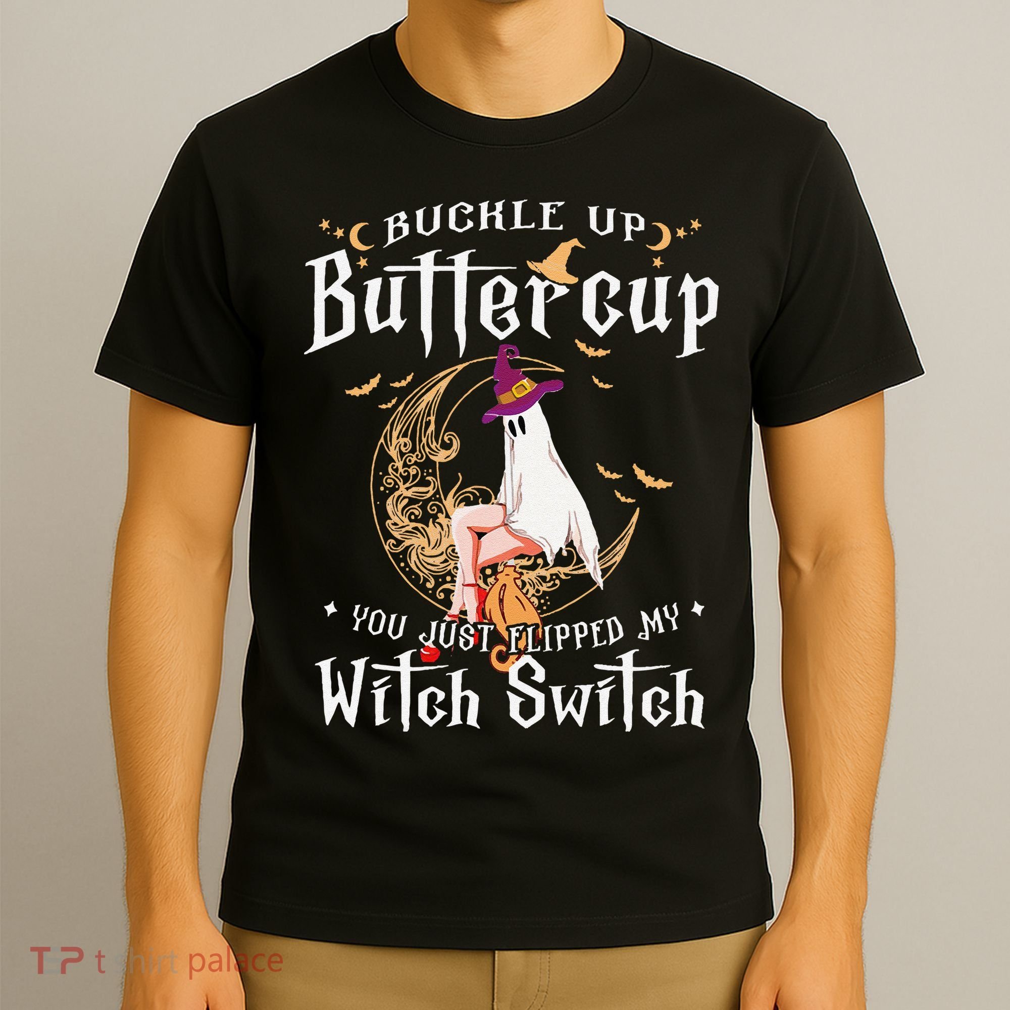 Buckle Up Halloween Buttercup You Just Flipped Witch Switch T-Shirt