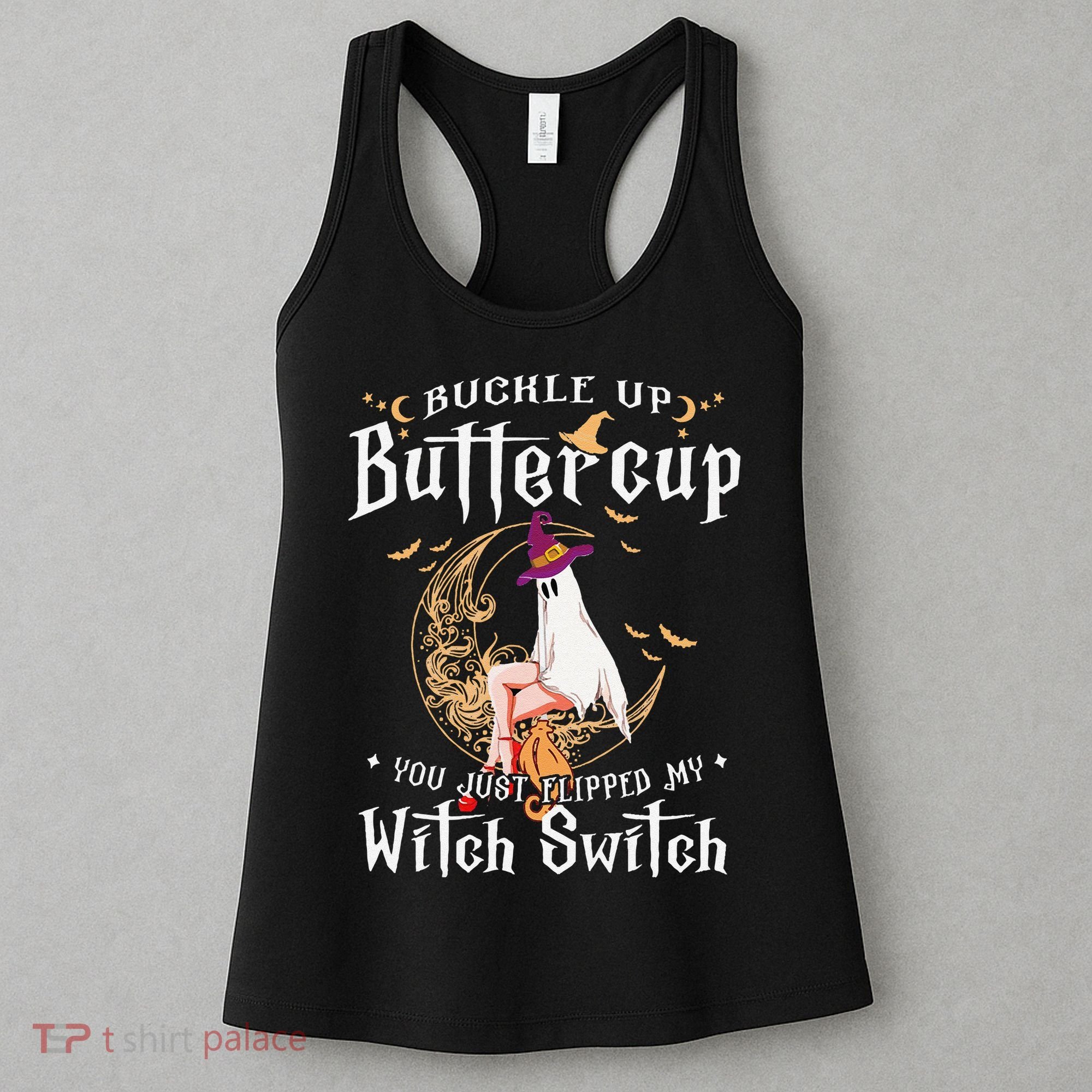 Buckle Up Halloween Buttercup You Just Flipped Witch Switch Women's Tank Top