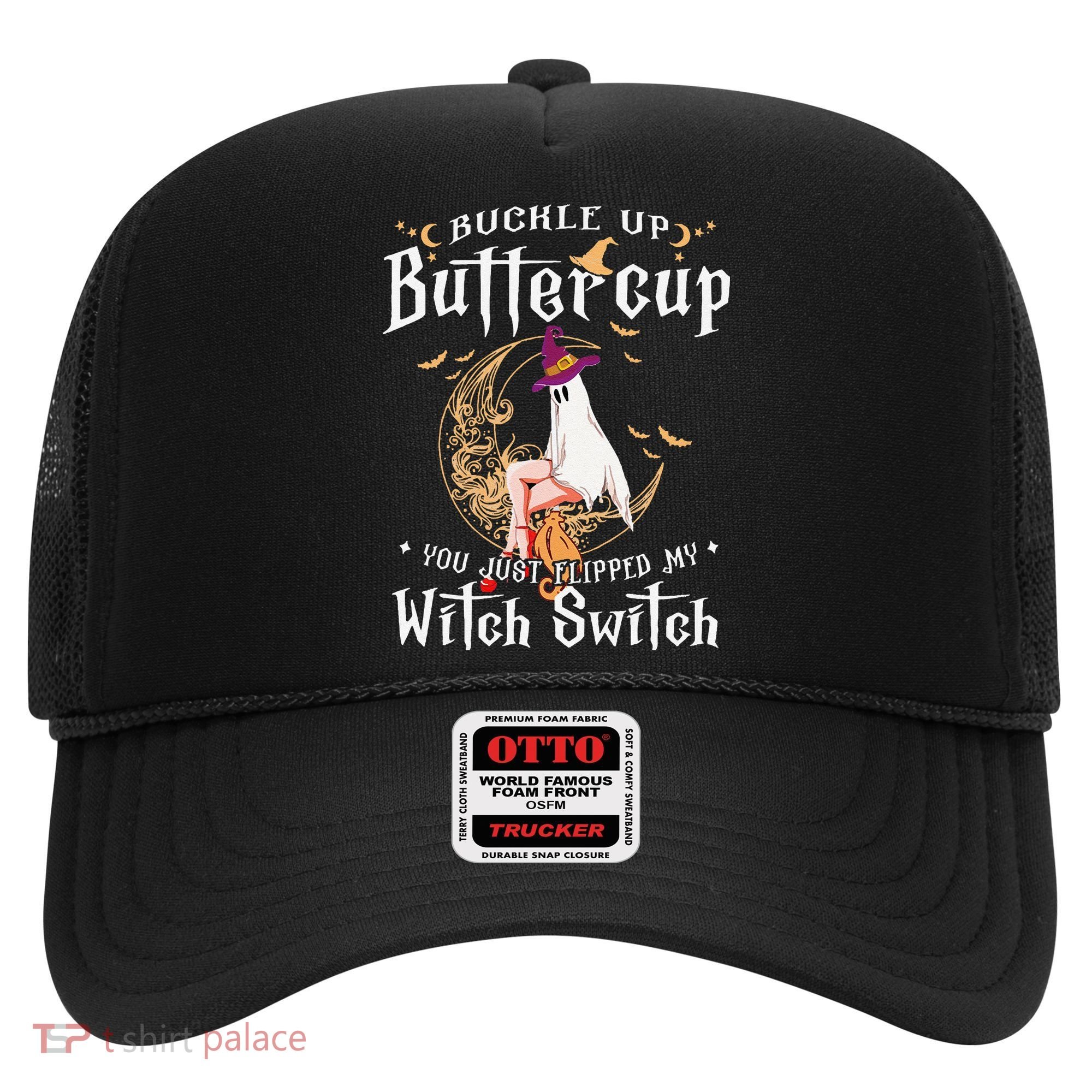 Buckle Up Halloween Buttercup You Just Flipped Witch Switch Hat