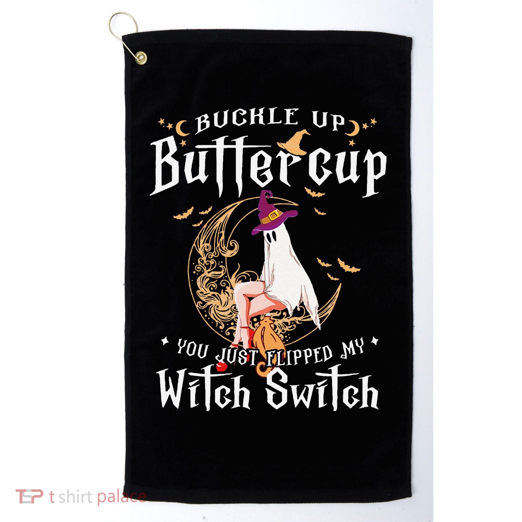 Buckle Up Halloween Buttercup You Just Flipped Witch Switch Golf Towel