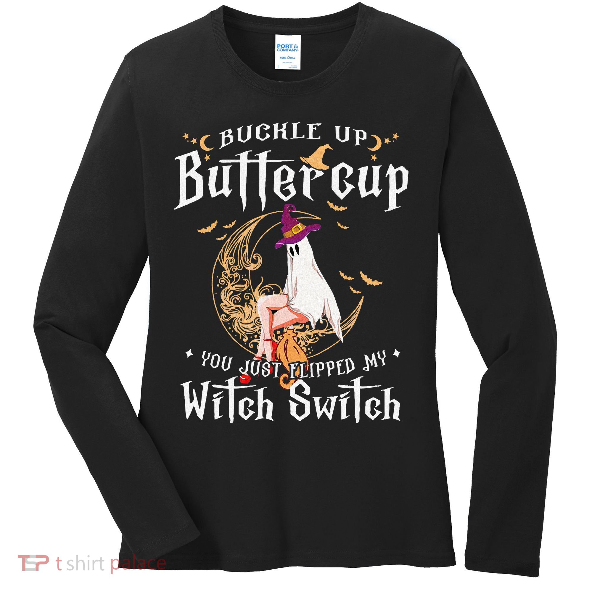 Buckle Up Halloween Buttercup You Just Flipped Witch Switch Women's Long Sleeve Shirt