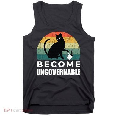 Become Ungovernable I Do What I Want Funny Cat Tank Top