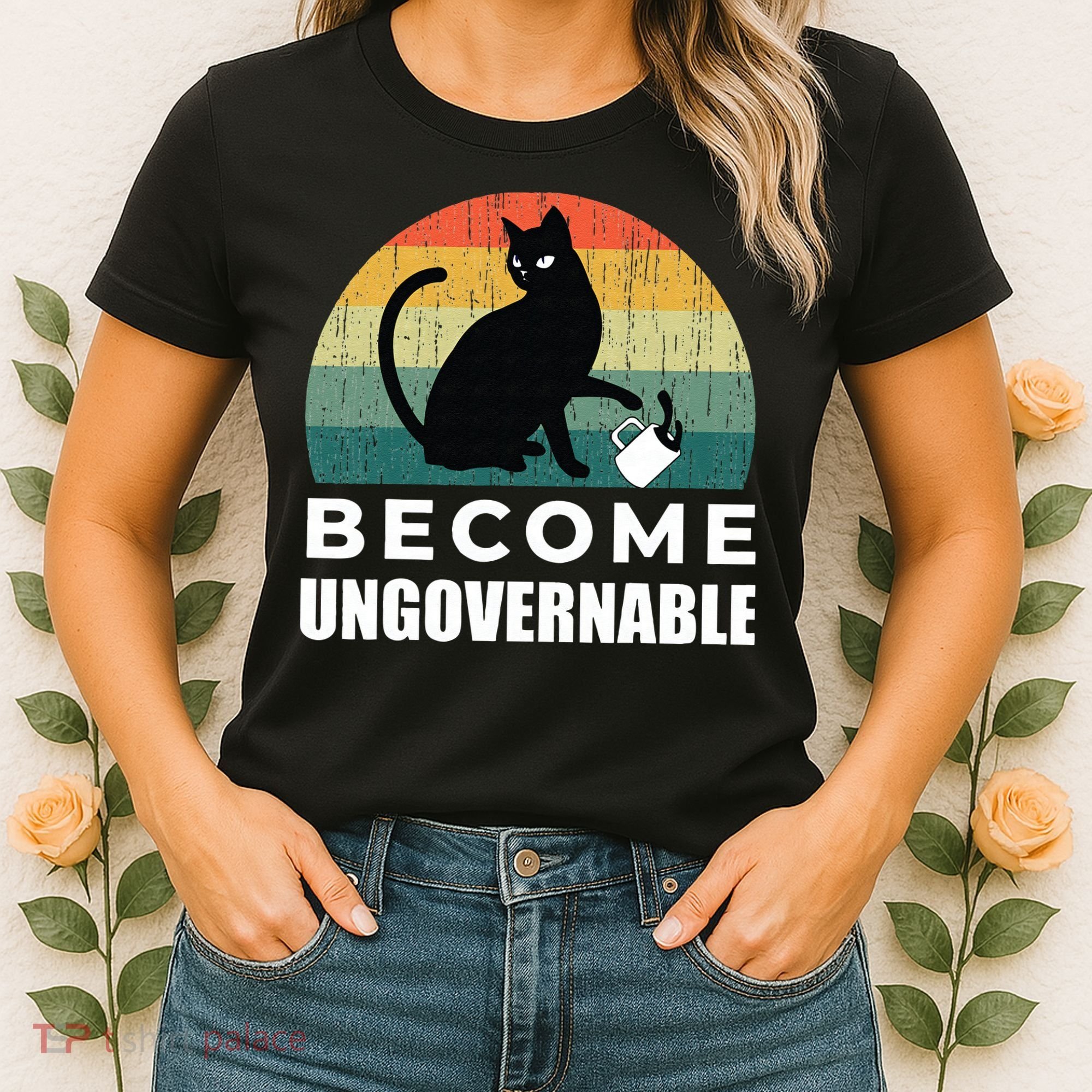Become Ungovernable I Do What I Want Funny Cat Women's T-Shirt