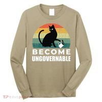 Become Ungovernable I Do What I Want Funny Cat Long Sleeve Shirt thumb 0