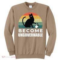 Become Ungovernable I Do What I Want Funny Cat Sweatshirt thumb 0