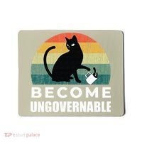 Become Ungovernable I Do What I Want Funny Cat Mousepad thumb 0