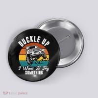 Buckle Up I Want To Try Somthing Offroad Truck Button thumb 0