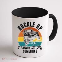 Buckle Up I Want To Try Somthing Offroad Truck Coffee Mug thumb 1