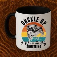 Buckle Up I Want To Try Somthing Offroad Truck Coffee Mug thumb 2