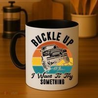 Buckle Up I Want To Try Somthing Offroad Truck Coffee Mug thumb 4