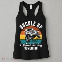 Buckle Up I Want To Try Somthing Offroad Truck Women's Tank Top thumb 3