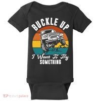 Buckle Up I Want To Try Somthing Offroad Truck Baby Bodysuit thumb 0
