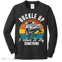 Buckle Up I Want To Try Somthing Offroad Truck Kids Long Sleeve Shirt thumb 0