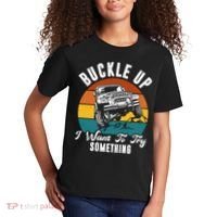 Buckle Up I Want To Try Somthing Offroad Truck Kids T-Shirt thumb 2