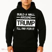 Build a Wall Around Trump I'll Pay For It Hoodie thumb 2