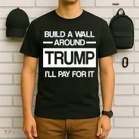 Build a Wall Around Trump I'll Pay For It T-Shirt thumb 6