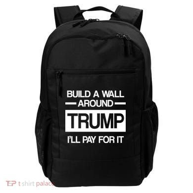 Build a Wall Around Trump I'll Pay For It Backpack