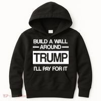 Build a Wall Around Trump I'll Pay For It Kids Hoodie thumb 0