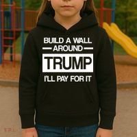 Build a Wall Around Trump I'll Pay For It Kids Hoodie thumb 3