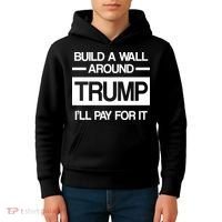 Build a Wall Around Trump I'll Pay For It Kids Hoodie thumb 4