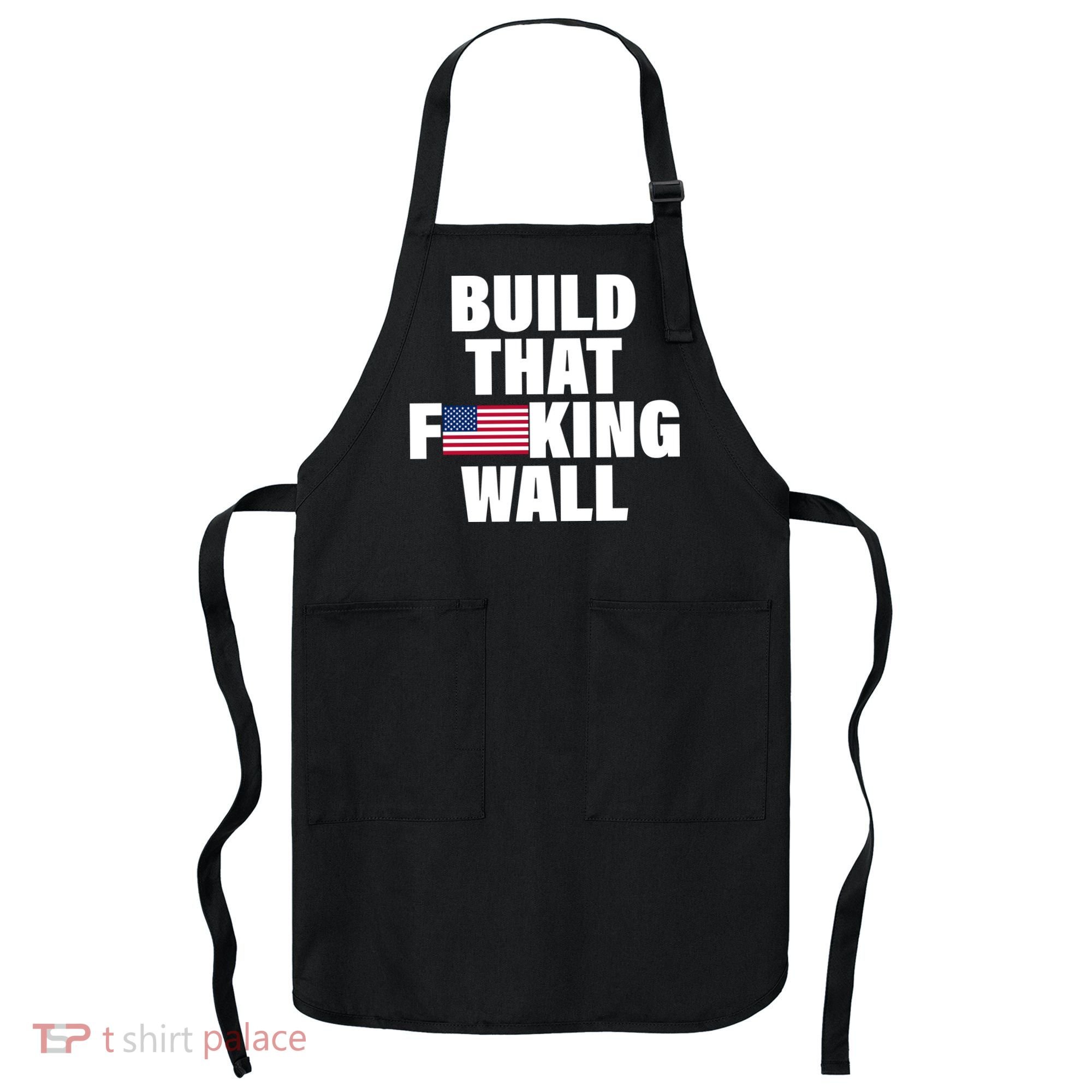 Build That F*cking Wall Apron