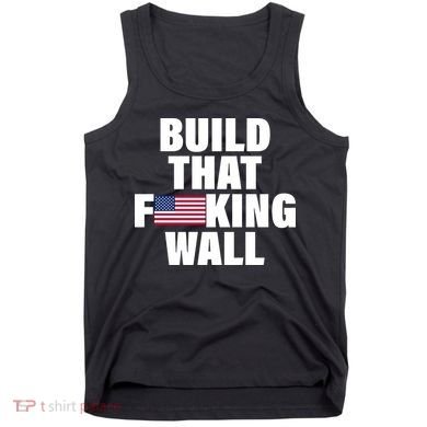 Build That F*cking Wall Tank Top