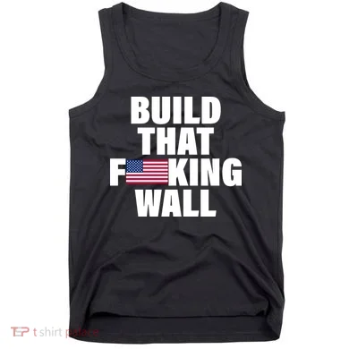 Build That F*cking Wall Tank Top