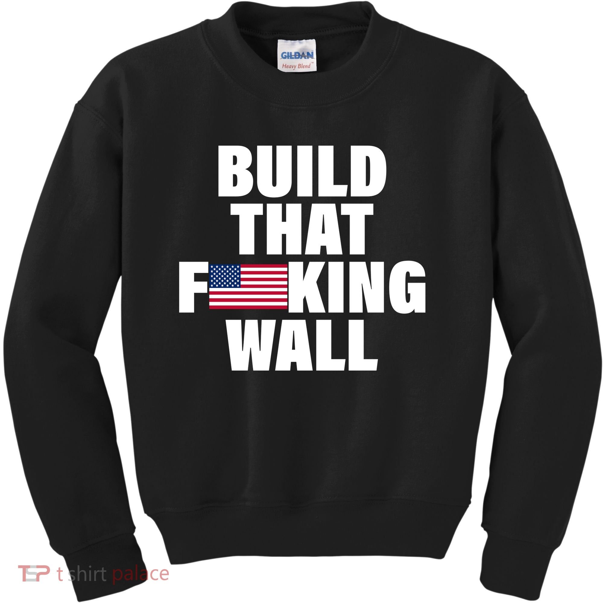 Build That F*cking Wall Kids Sweatshirt