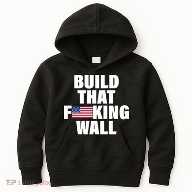 Build That F*cking Wall Kids Hoodie