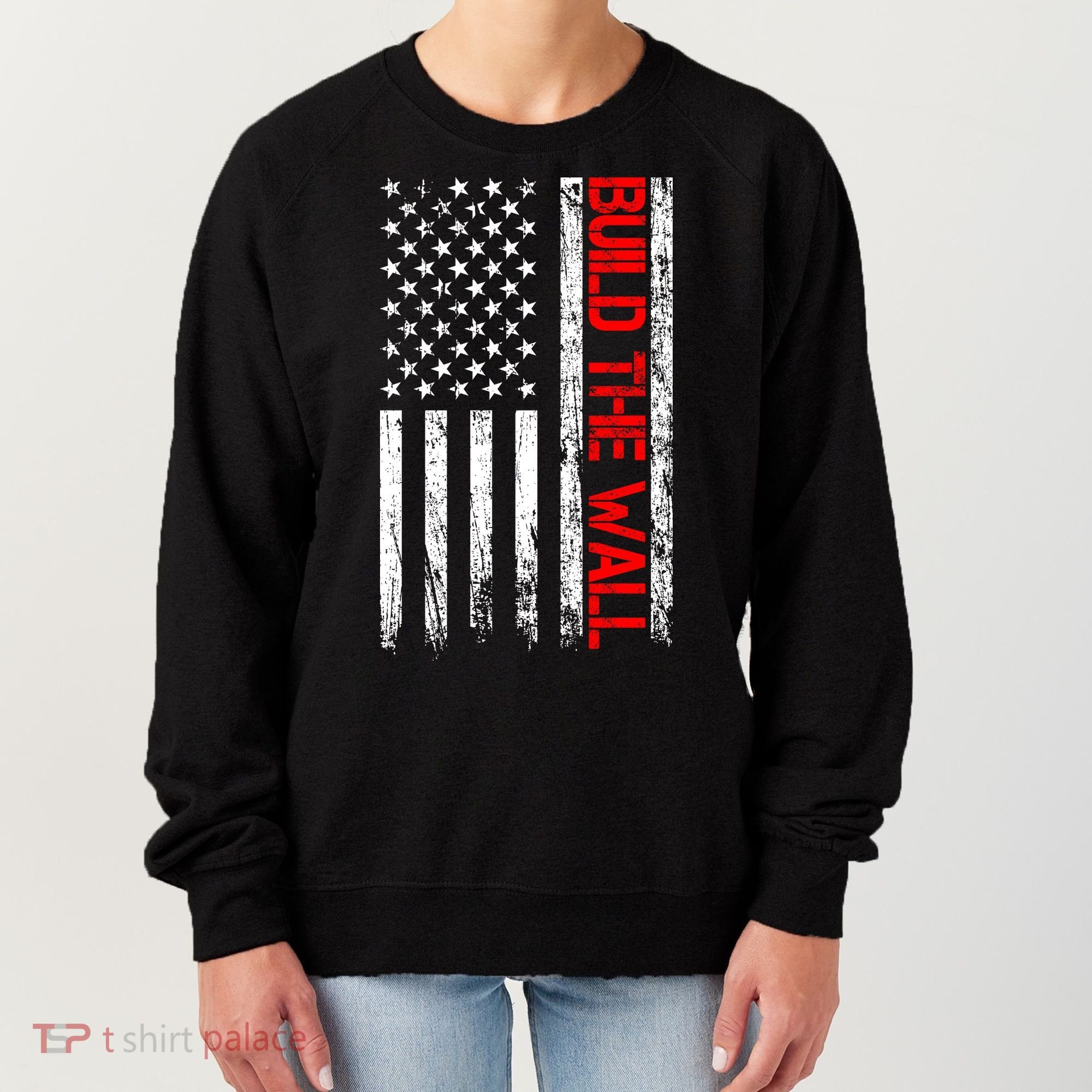 Build The Wall Distressed Flag Women's Sweatshirt