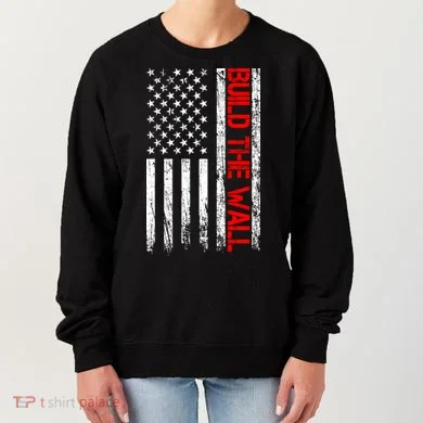 Build The Wall Distressed Flag Women's Sweatshirt