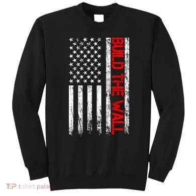 Build The Wall Distressed Flag Sweatshirt