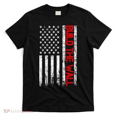 Build The Wall Distressed Flag T-Shirt