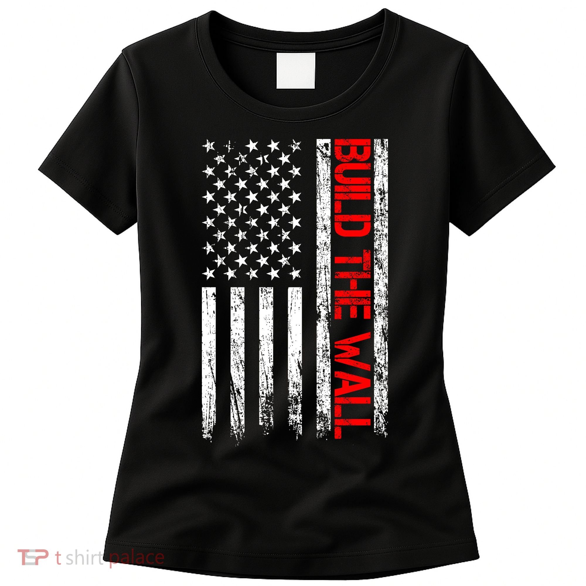 Build The Wall Distressed Flag Women's T-Shirt